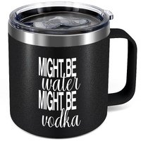 Might Be Water Might Be Vodka Wine Mug ,12 Oz Stainless Steel Insulated Mug - Funny Travel Coffee Mug - Personalized Gifts for Women, Men (Black)