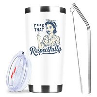 Chic Funny That Tumbler,Respectfully Sarcastic Humor Cup,20 Oz Stainless Steel Vacuum Tumbler,Travel Coffee Mugs,Birthday Gifts (White)
