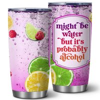Might Be Water But It's Probably Alcohol ,Funny Travel Coffee Mug 20 Oz Insulated Stainless Steel Vacuum Tumbler,Travel Coffee Mugs,Birthday Gift for  Friend,Women,1 Pcs