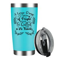 A Large Group Of People Is Called A No Thanks Stainless Steel Insulated Tumbler With Lid 20oz , Travel Coffee Mug , Novelty Gifts