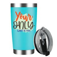 Your Only Limit Is You Stainless Steel Insulated Tumbler With Lid 20oz , Travel Coffee Mug , Novelty Gifts