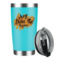 Just Livin The Dream Stainless Steel Insulated Tumbler With Lid 20oz , Travel Coffee Mug , Novelty Gifts
