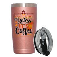Liss is More Unless It's Coffee 20 Oz Travel Tumbler Great for Birthday Party,Christmas Party,Costume Party As a gift for Colleague,Classmate,Women for Aesthetically Pleasing,Expressing Personality 