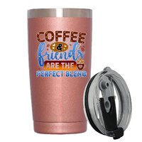 Coffee & Friends Are The Perfect Blend 20 Oz Travel Tumbler Great for Christmas Party,Cocktail Party,Costume Party As a gift for Aunt,Women,Girlfriend for Aesthetically Pleasing,Humorous Design 
