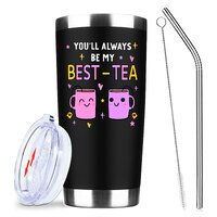 Friend Tumbler,You'll Always be My Best-Tea,20 Oz Stainless Steel Vacuum Tumbler,Travel Coffee Mugs,Birthday Gifts  (Black)