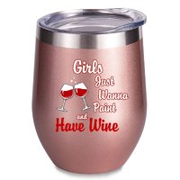 Girls Funny Rose Gold Wine Tumbler 12 Oz - Girls Just Wanna Paint and Have Wine - Aunt,Women,Girl,Girlfriend Gifts - Birthday,Party Gifts - Expressing Personality Gifts